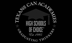 High Schools OF Choice | Texans Can Academies | Graduating Thinkers | Est. 1985
